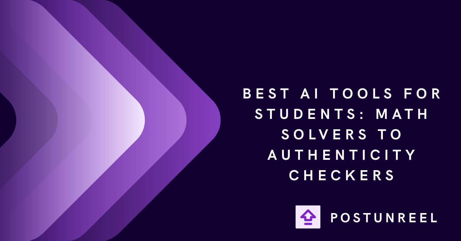 Best AI Tools for Students: Math Solvers to Authenticity Checkers - Postunreel