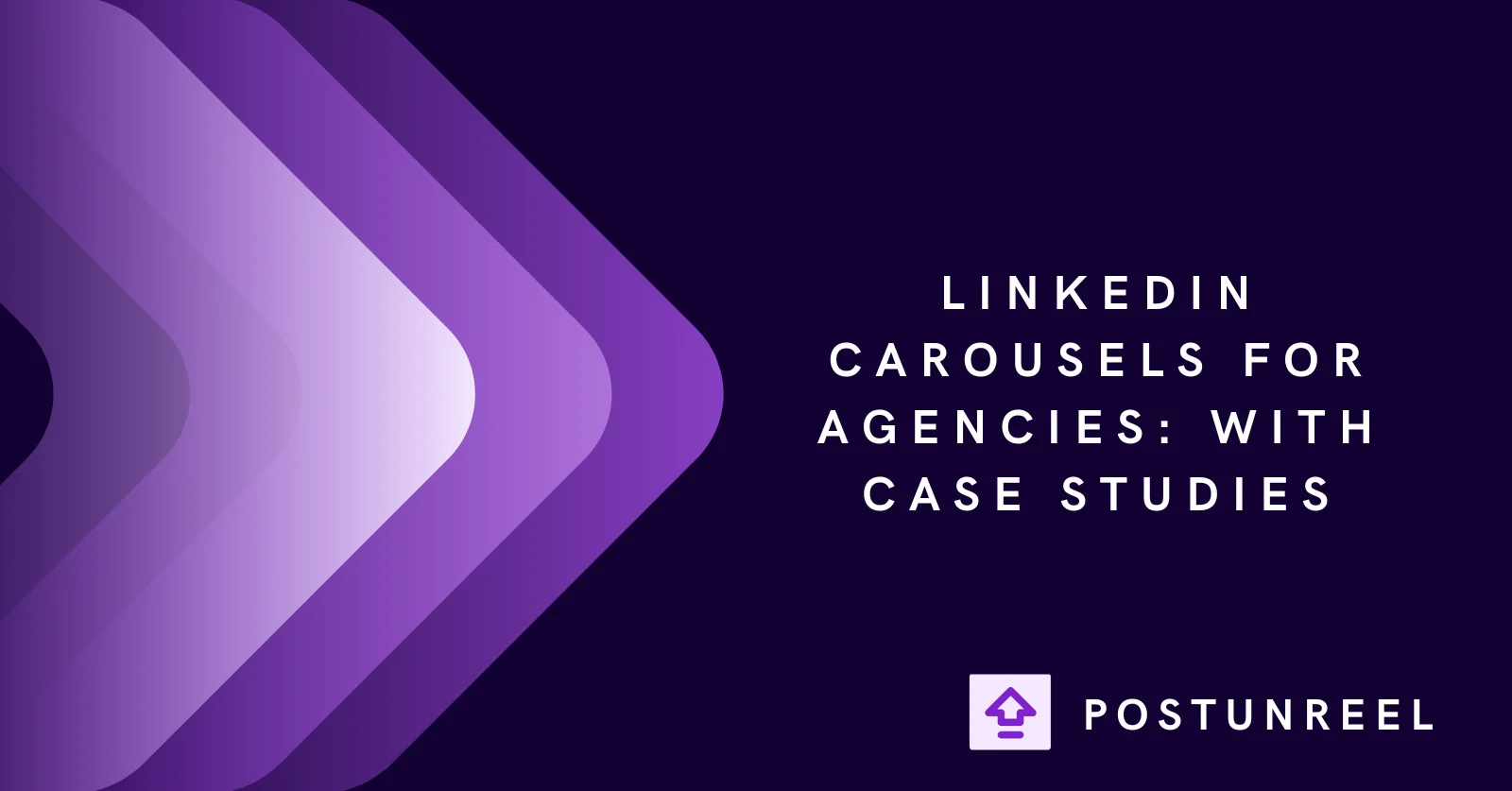 LinkedIn Carousels for Agencies: With Case Studies - Postunreel