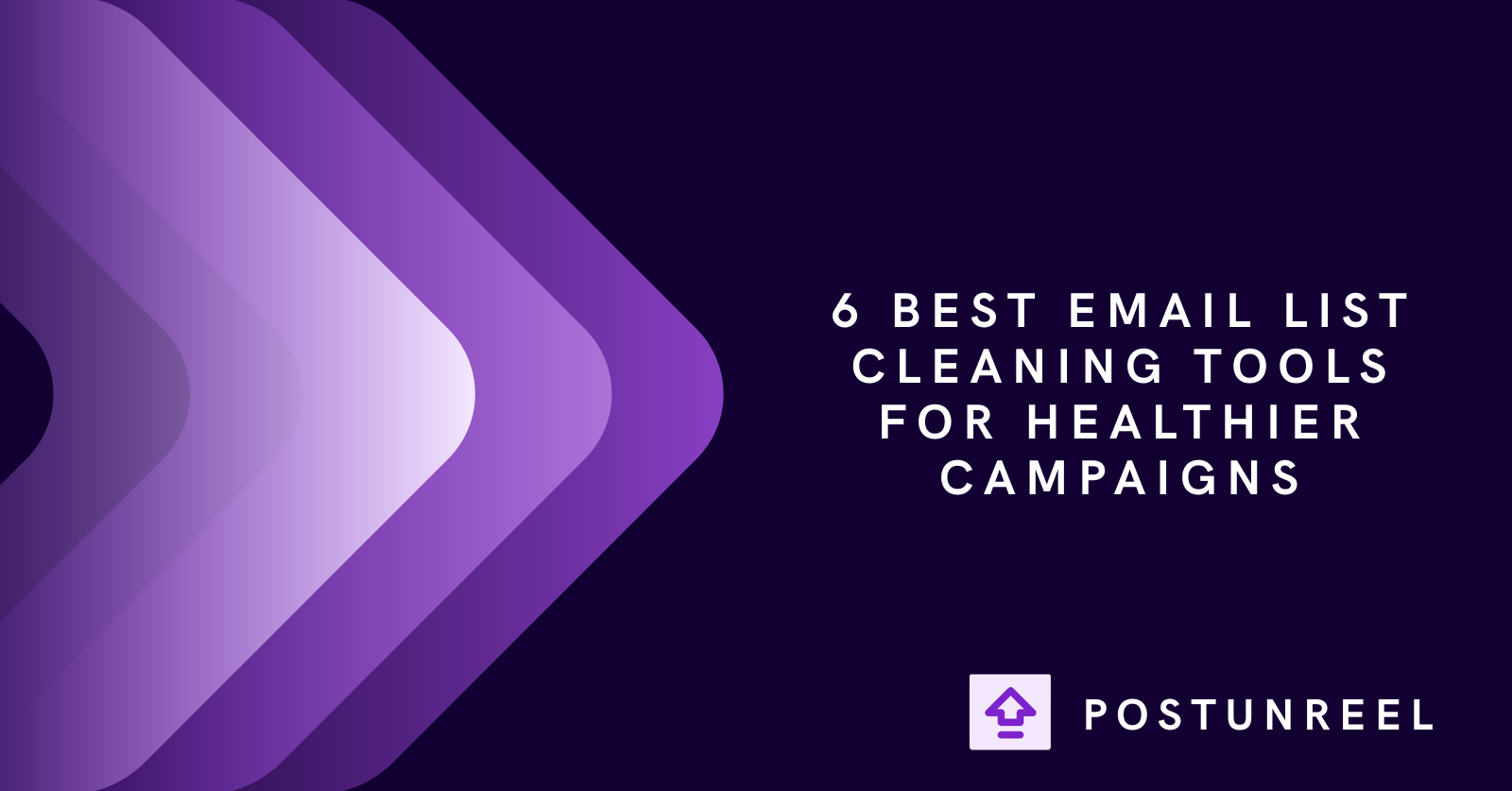 6 Best Email List Cleaning Tools for Healthier Campaigns - Postunreel