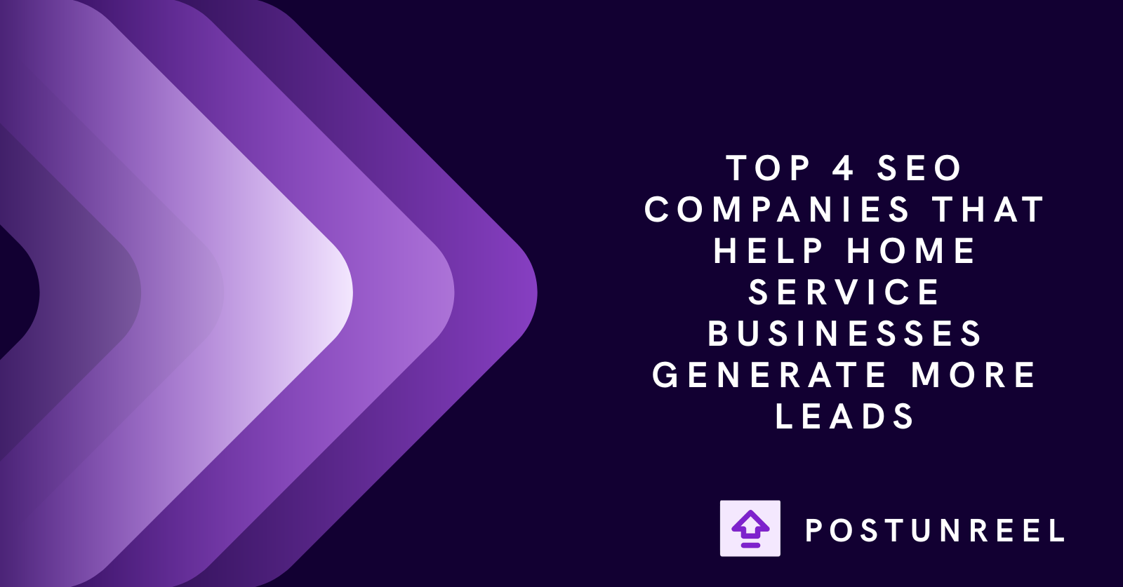 Top 4 SEO Companies That Help Home Service Businesses Generate More Leads - Postunreel
