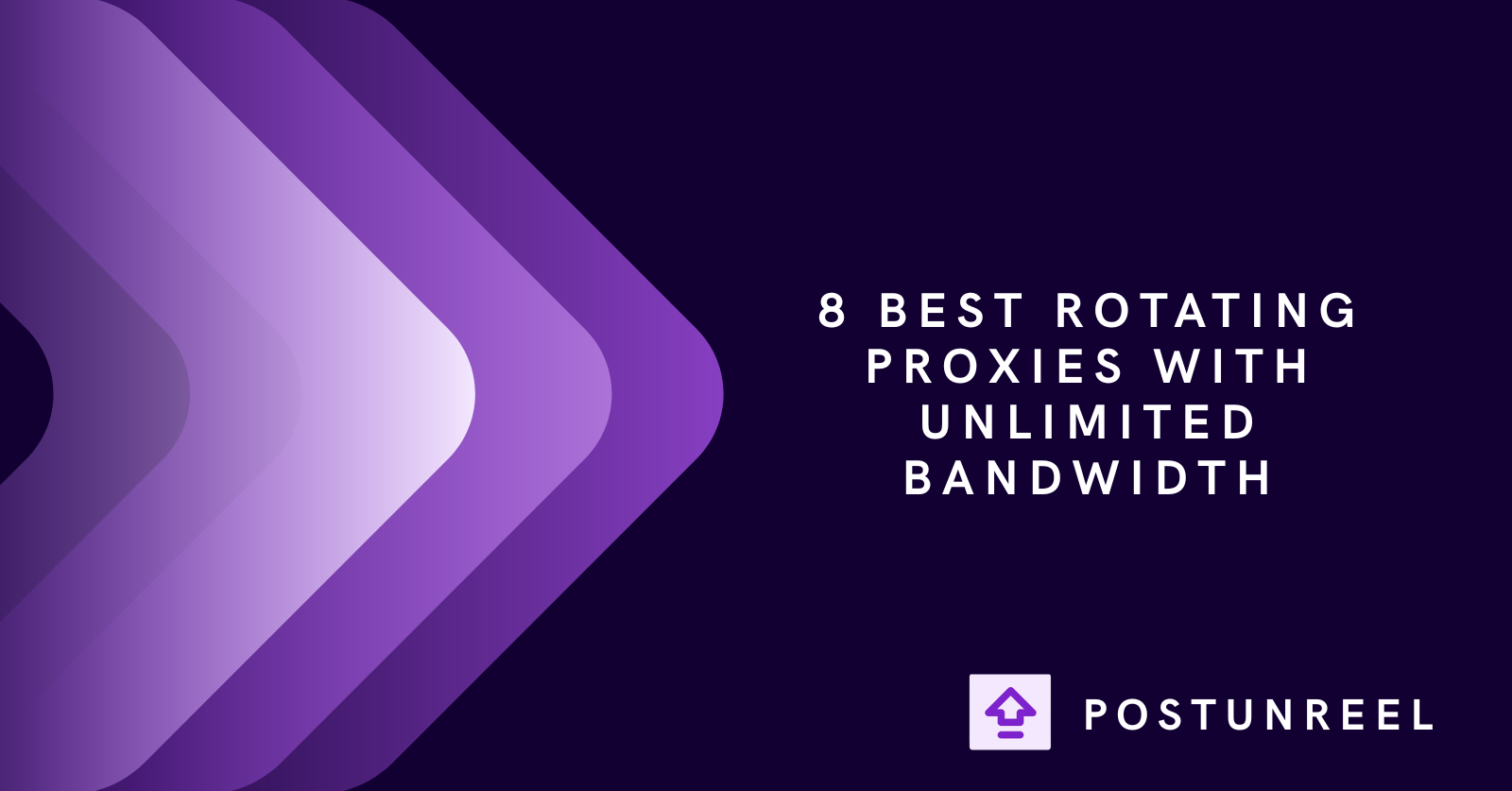 8 Best Rotating Proxies with Unlimited Bandwidth