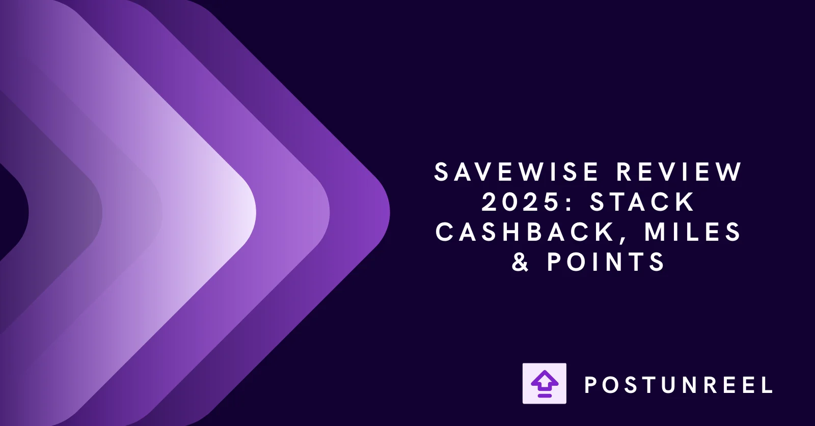 Savewise 2026: Stack Cashback, Miles & Points