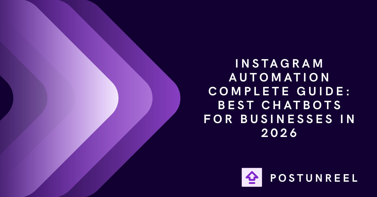 Instagram Automation Complete Guide: Best Chatbots for businesses in 2026 - Postunreel