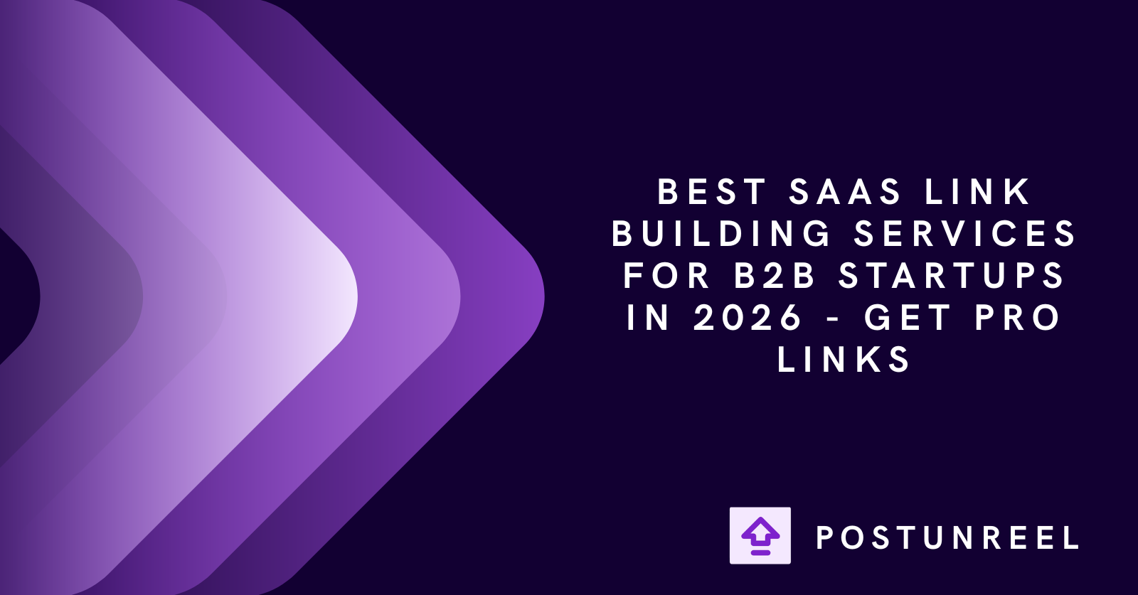 Best SaaS Link Building Services for B2B Startups in 2026 - Get Pro Links - Postunreel