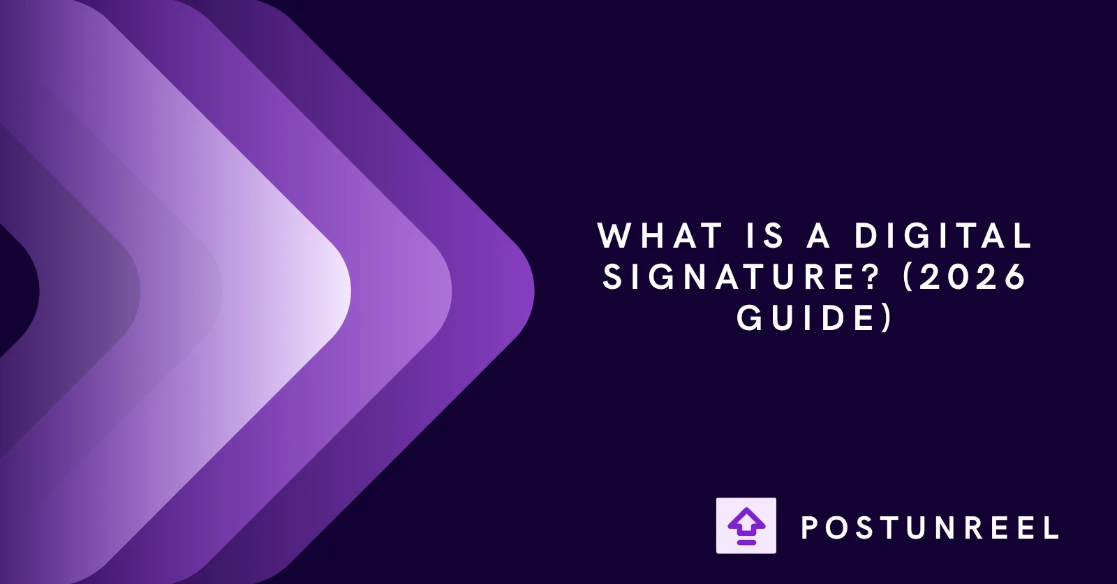 What Is a Digital Signature? (2026 Guide) - Postunreel