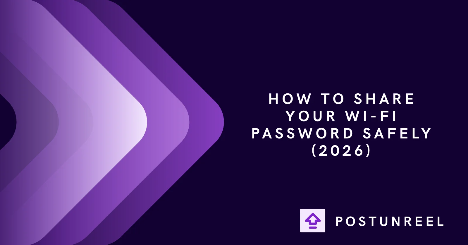 How to Share Your WiFi Password Safely (2026) - Postunreel