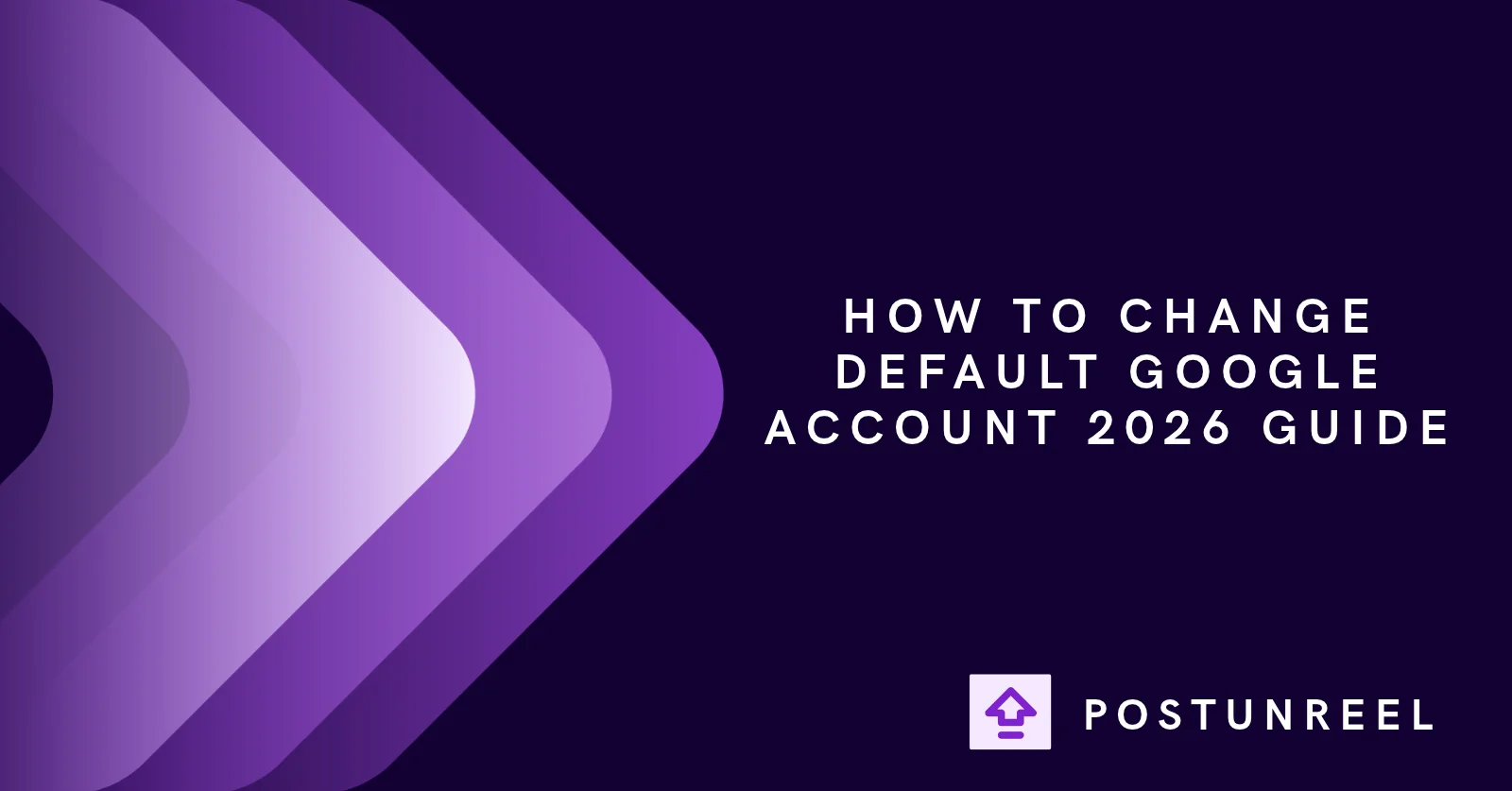 How to Change Default Google Account 2026 Guide