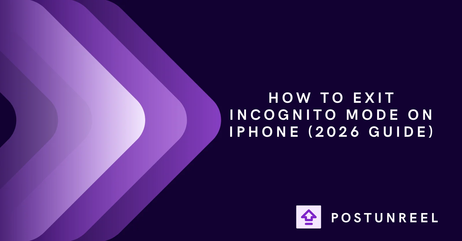 How to Exit Incognito Mode on iPhone (2026 Guide)