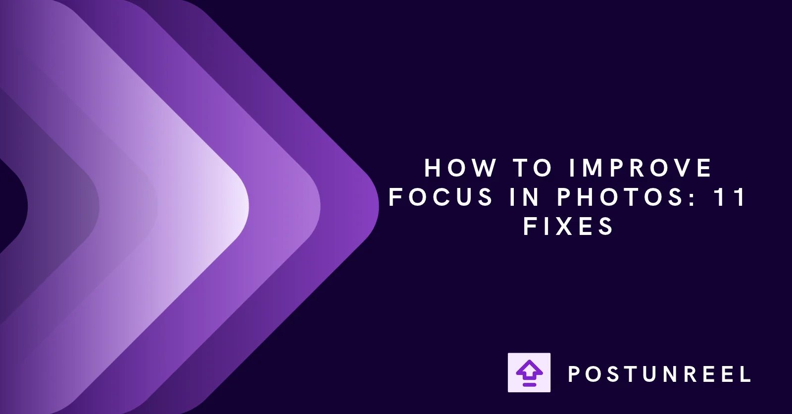How to Improve Focus in Photos: 11 Fixes - Postunreel