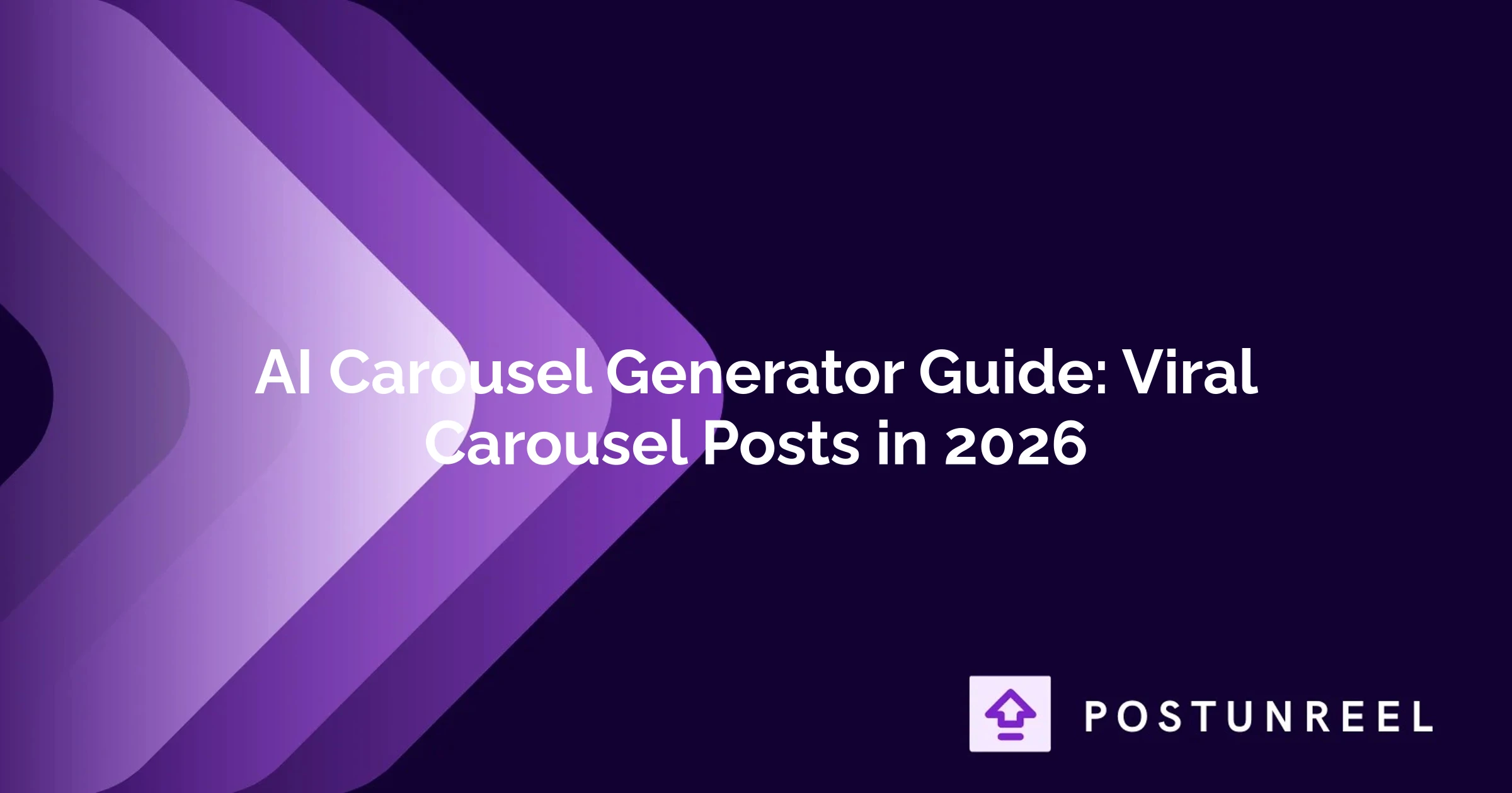 AI Carousel Generator Guide: Viral Carousel Posts in 2026 - Postunreel