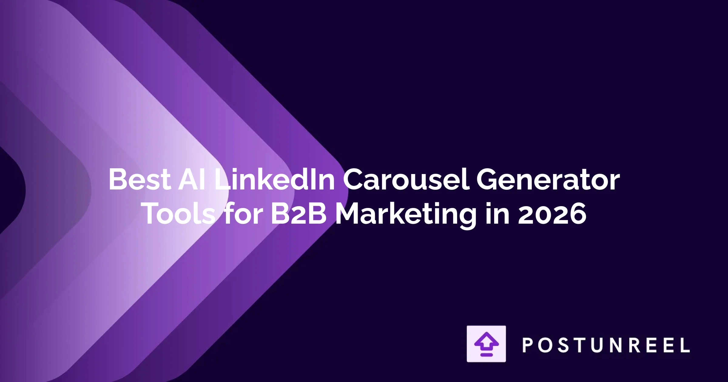 Best AI LinkedIn Carousel Generator Tools for B2B Marketing in 2026 - Postunreel