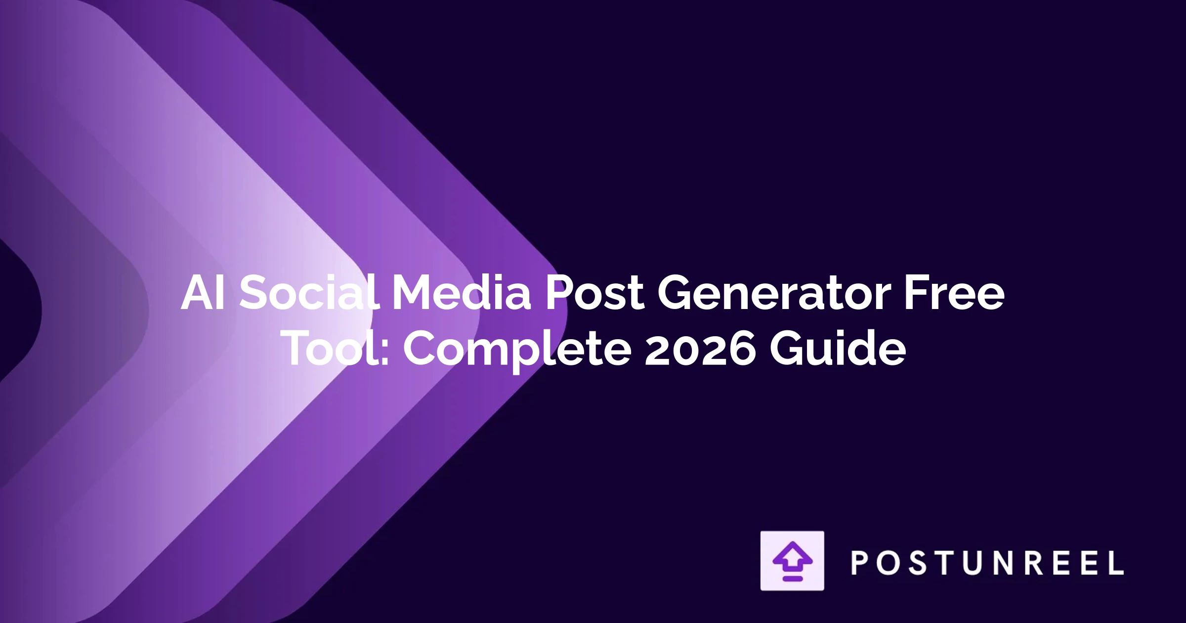 AI Social Media Post Generator Free Tool: Complete 2026 Guide - Postunreel