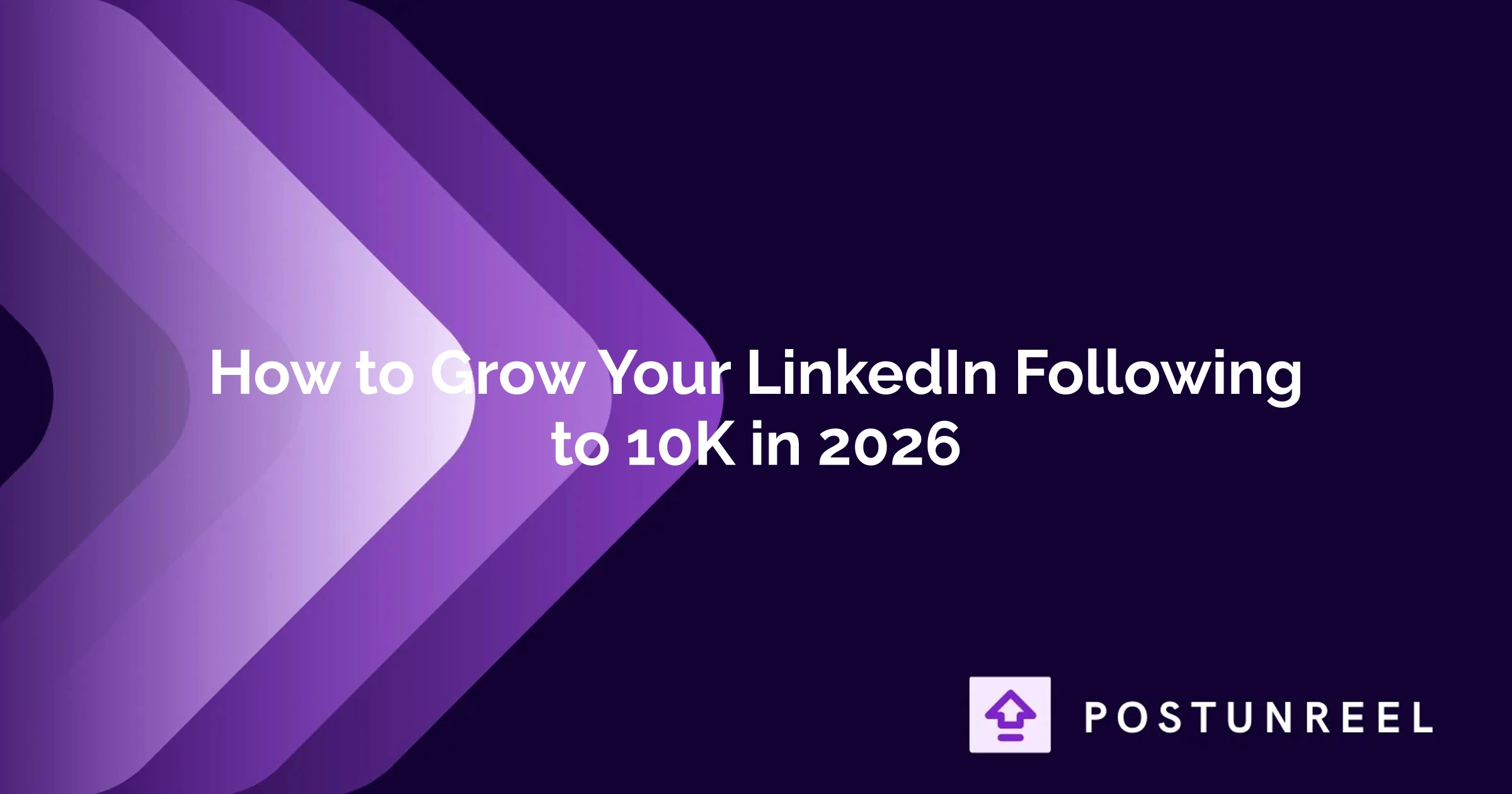 How to Grow Your LinkedIn Following to 10K in 2026