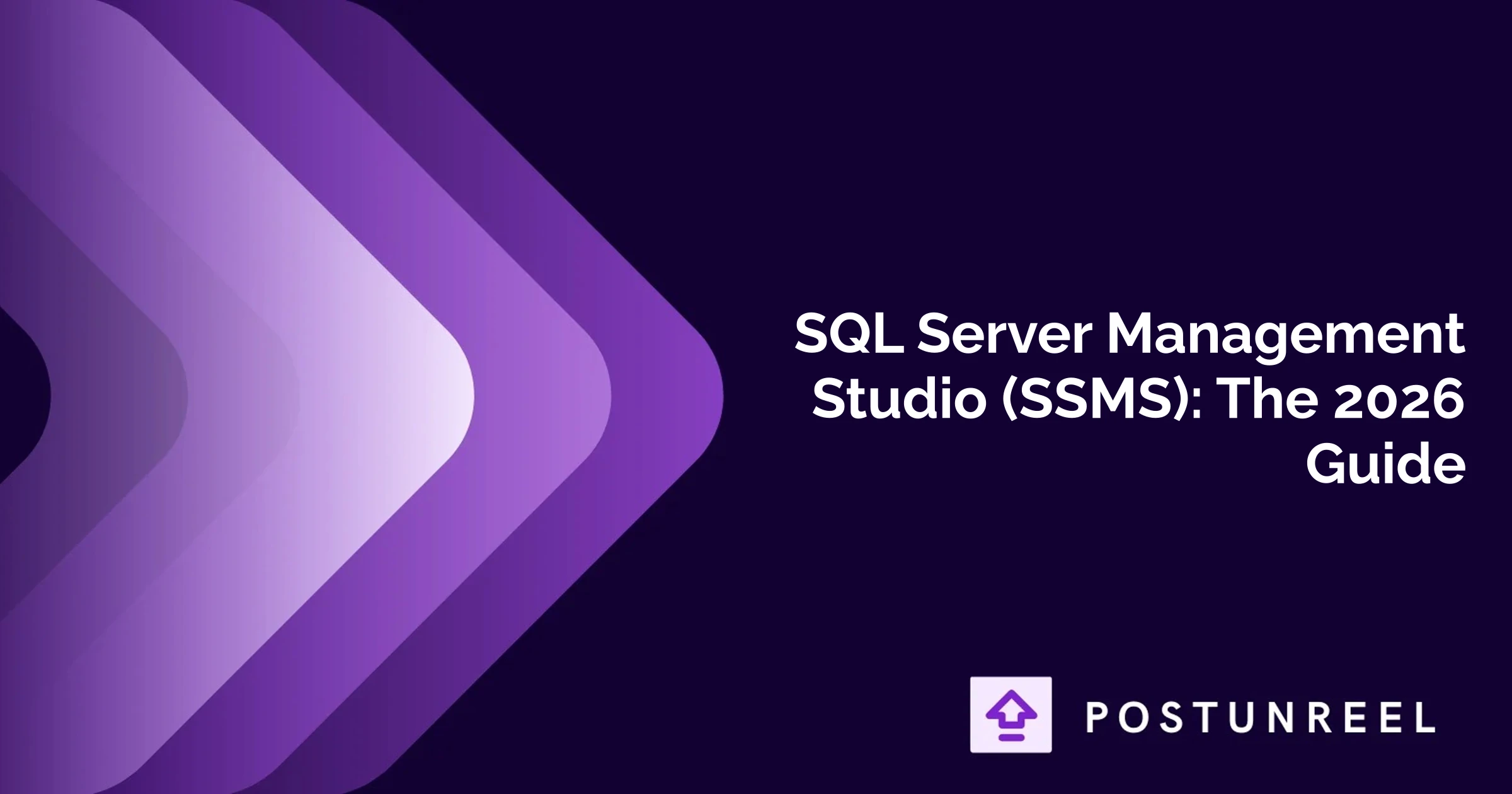 SQL Server Management Studio (SSMS): The 2026 Guide