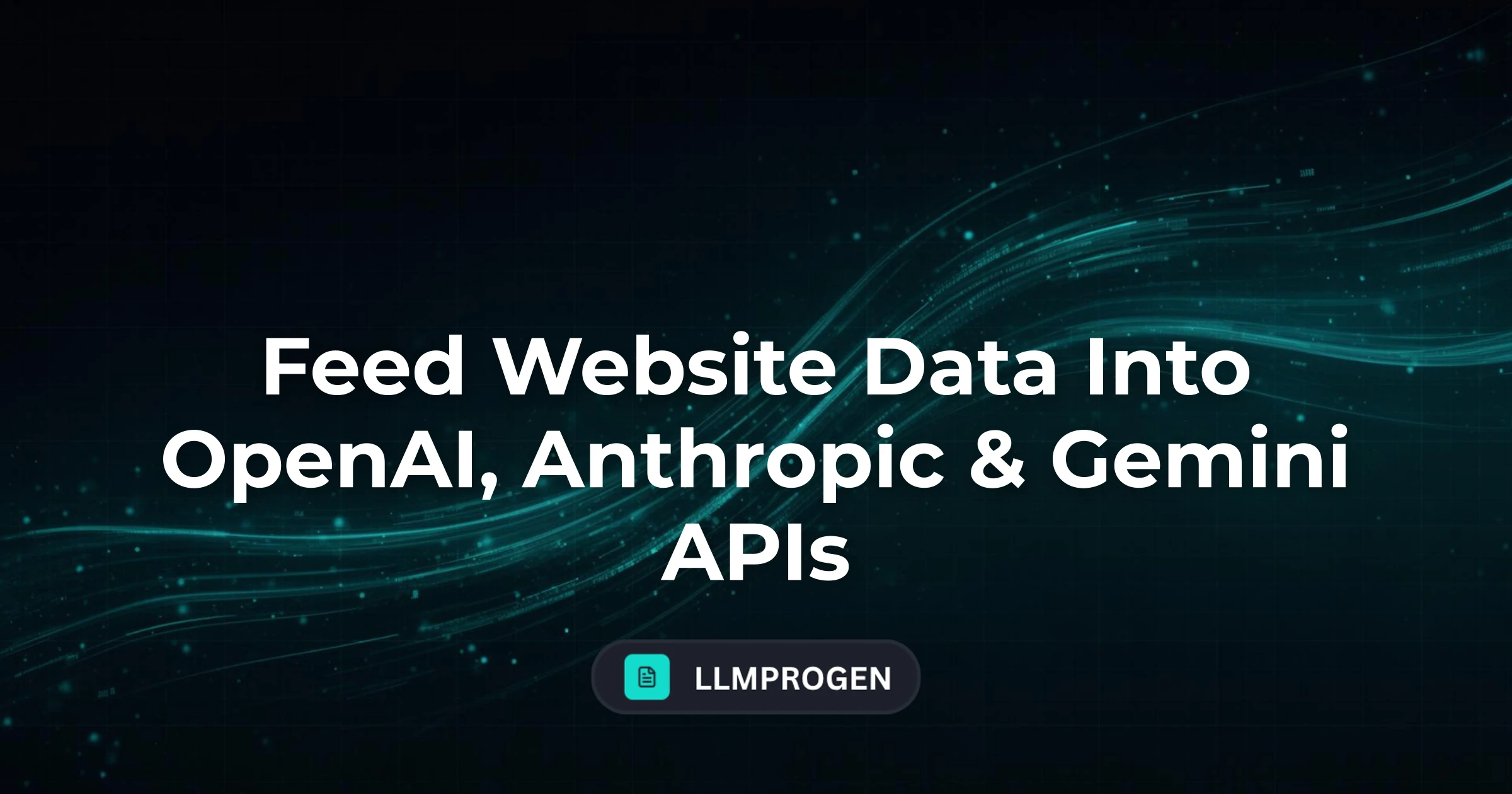 Feed Website Data Into OpenAI, Anthropic & Gemini APIs
