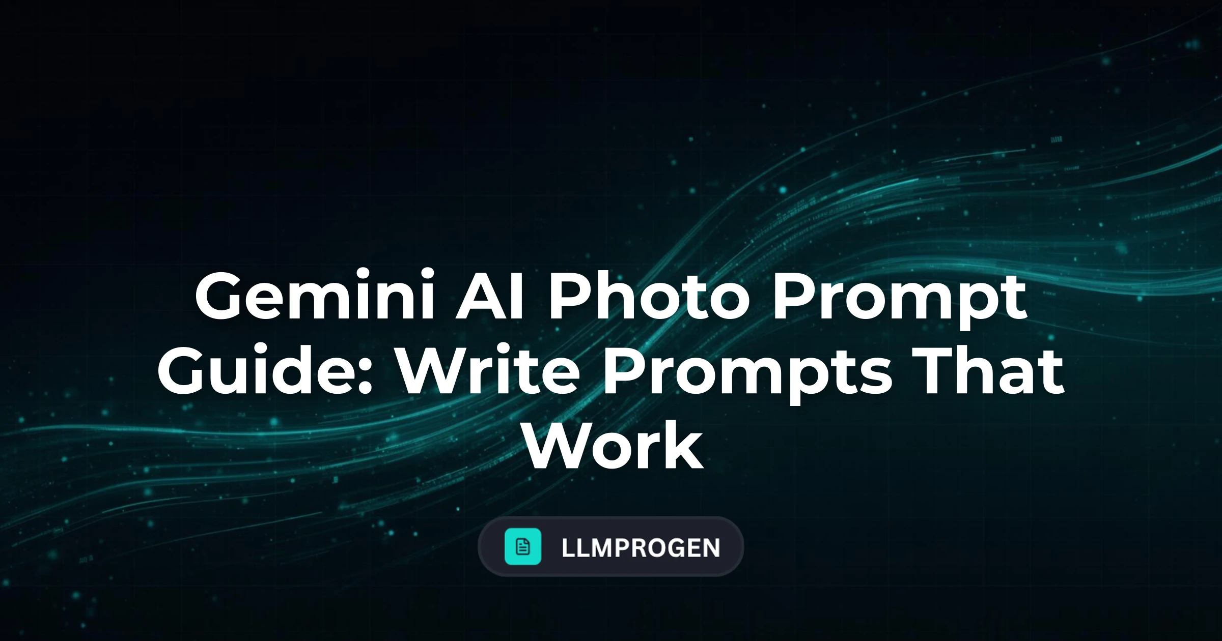 Gemini AI Photo Prompt Guide: Write Prompts That Work