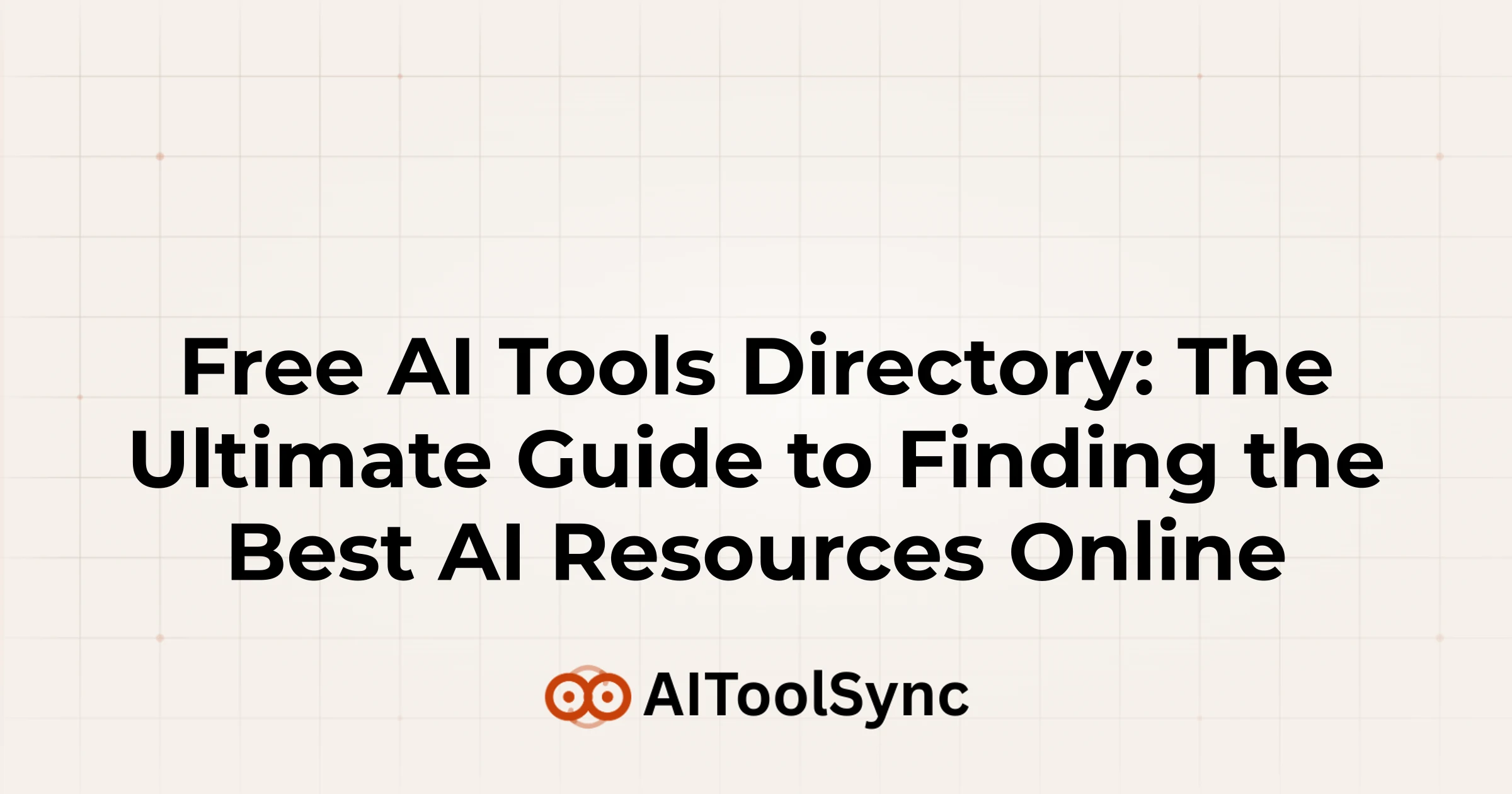 Free AI Tools Directory: The Ultimate Guide to Finding the Best AI Resources Online