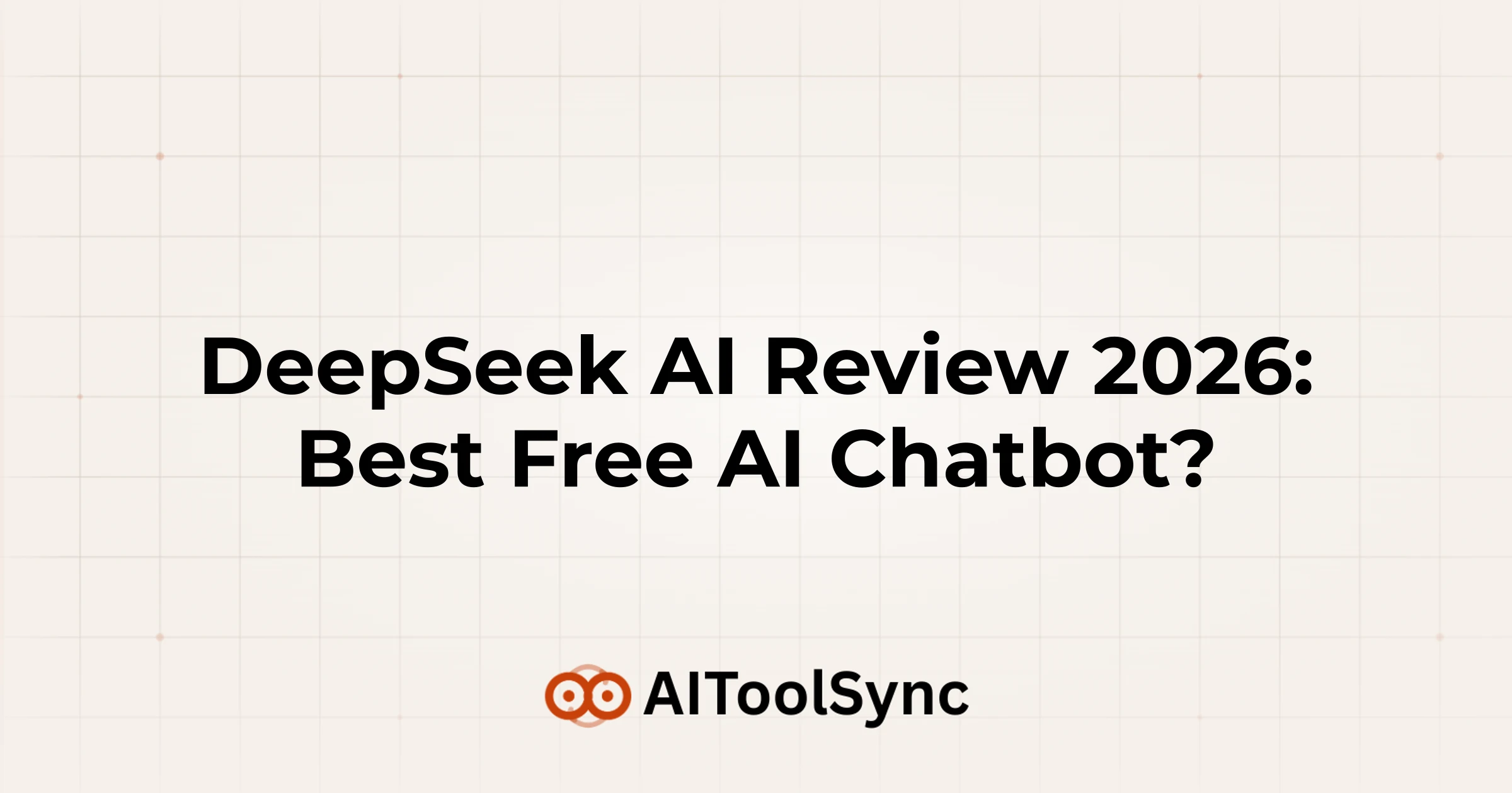 DeepSeek AI Review 2026: Best Free AI Chatbot?