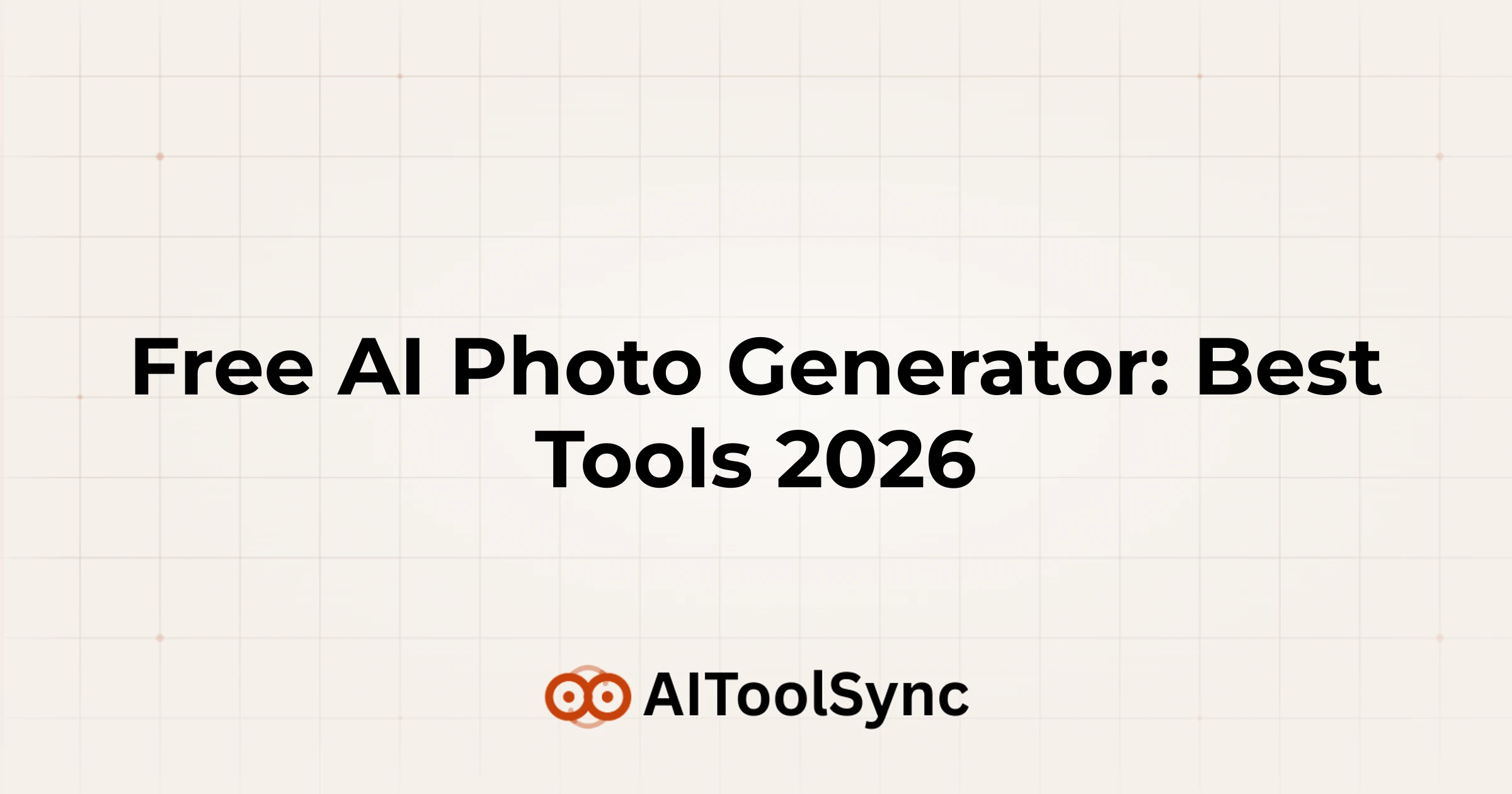 Free AI Photo Generator: Best Tools 2026