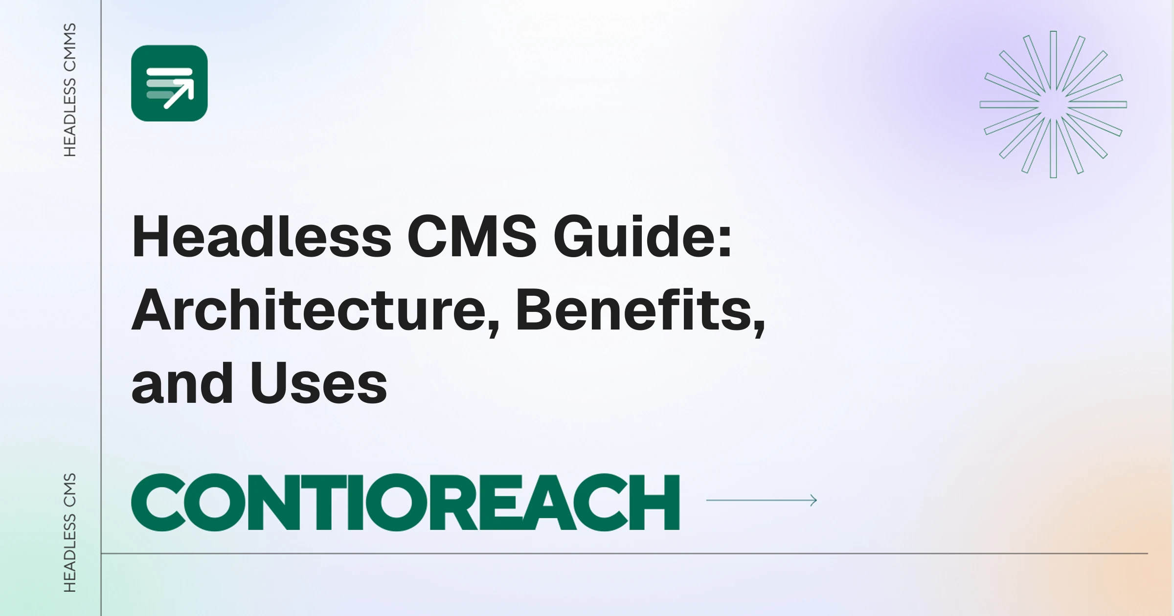 Headless CMS Guide: Architecture, Benefits, and Uses