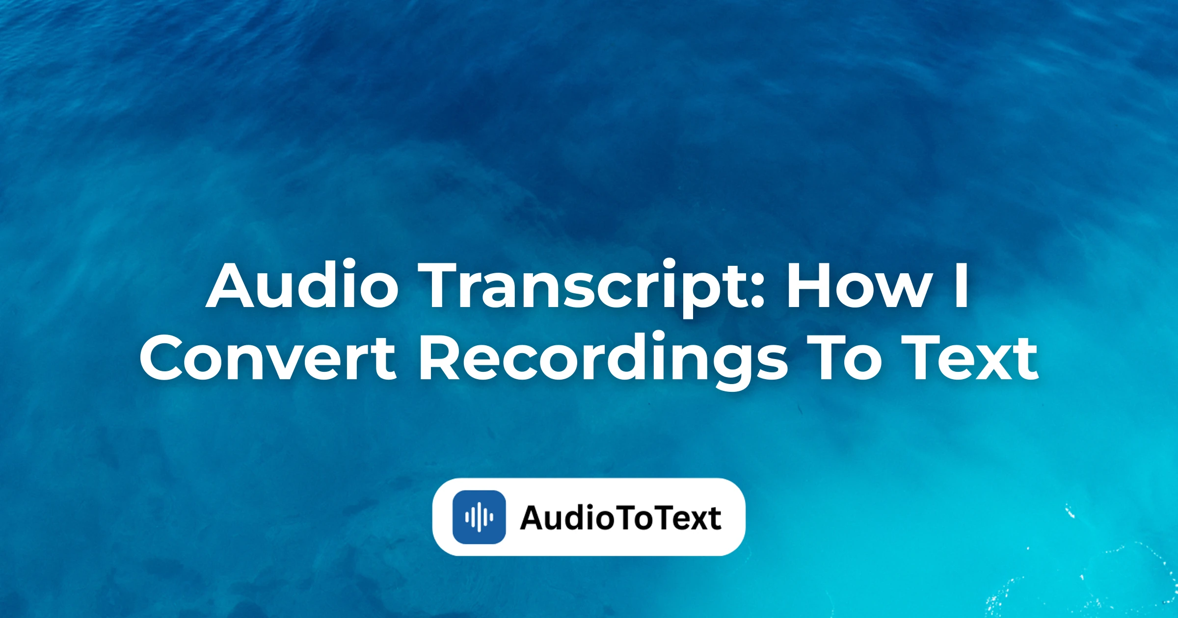 Audio Transcript: How I Convert Recordings To Text